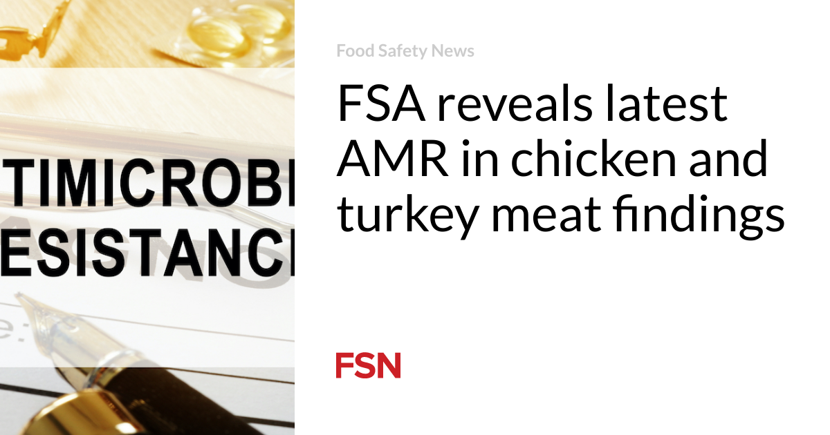 FSA finds newest AMR in hen and turkey meat findings